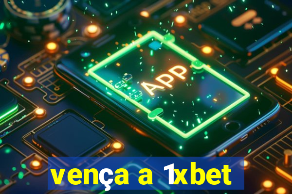 vença a 1xbet
