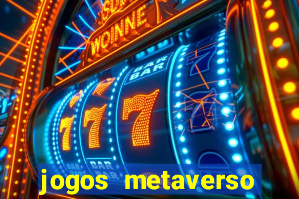 jogos metaverso para ganhar dinheiro