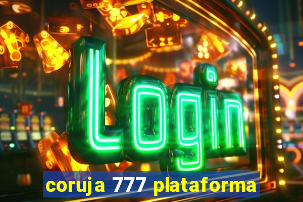 coruja 777 plataforma