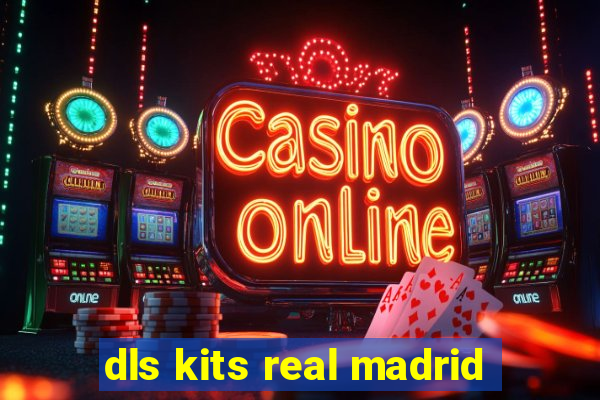 dls kits real madrid