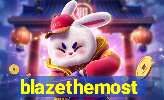 blazethemost