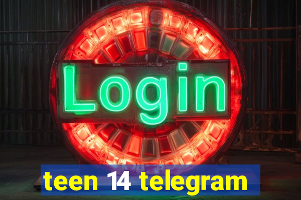 teen 14 telegram