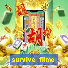 survive filme completo dublado