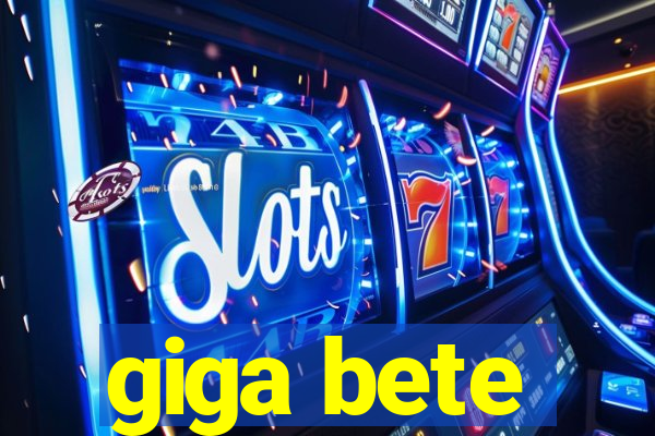 giga bete