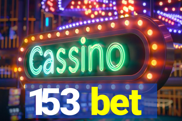 153 bet
