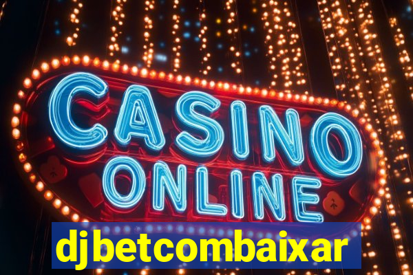 djbetcombaixar