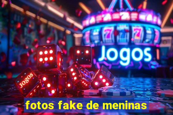 fotos fake de meninas