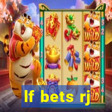 lf bets rj