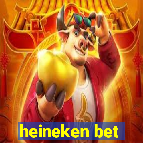 heineken bet