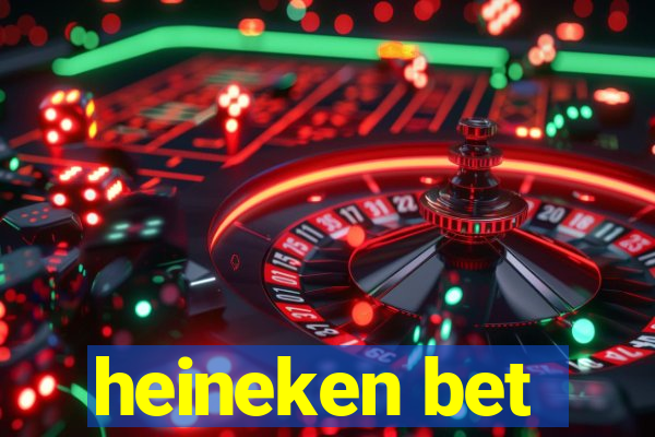 heineken bet