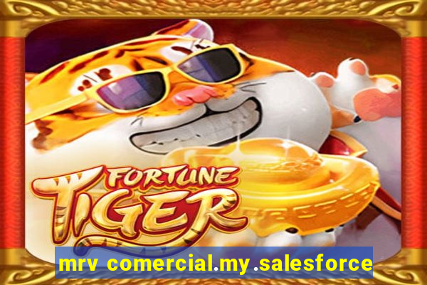 mrv comercial.my.salesforce