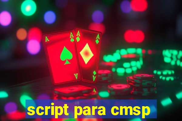 script para cmsp