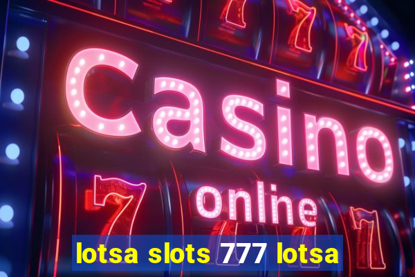 lotsa slots 777 lotsa