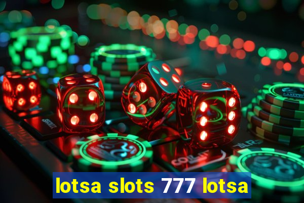 lotsa slots 777 lotsa