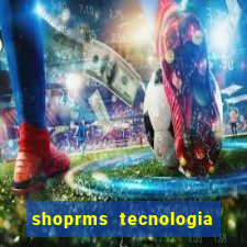 shoprms tecnologia e serviços ltda jogos
