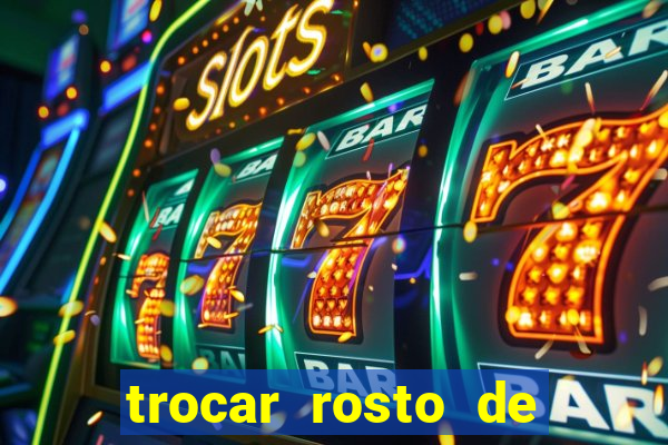 trocar rosto de video online