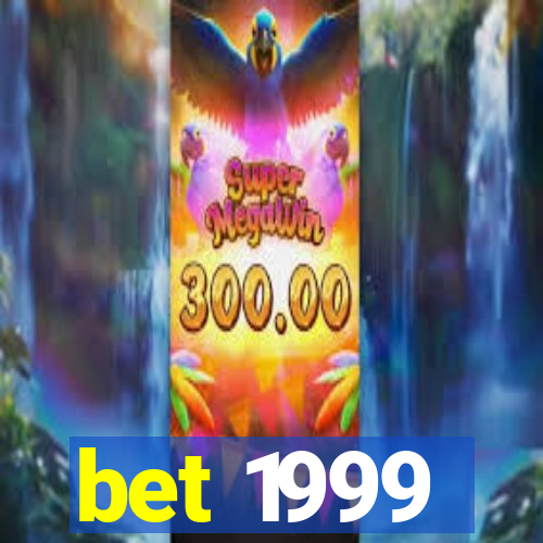 bet 1999