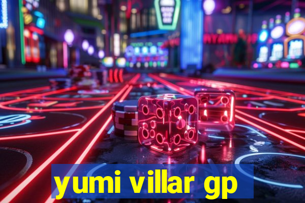 yumi villar gp