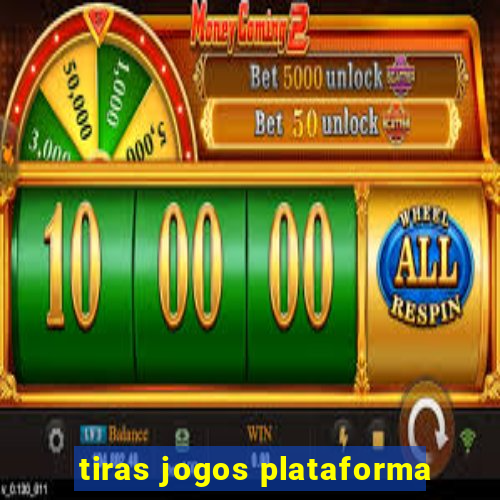 tiras jogos plataforma