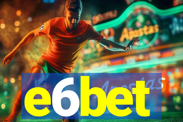e6bet