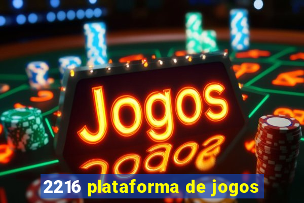 2216 plataforma de jogos