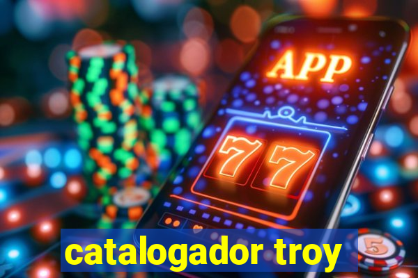 catalogador troy
