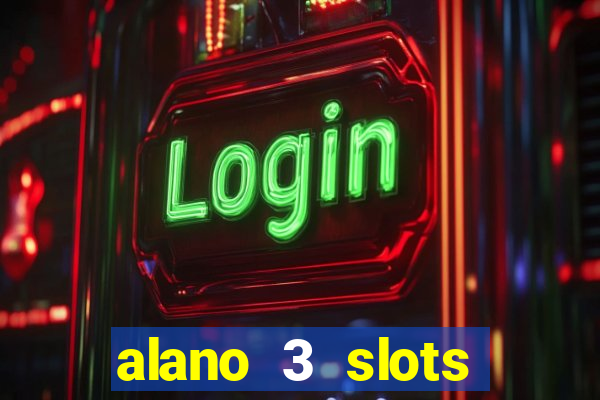 alano 3 slots dinheiro de verdade