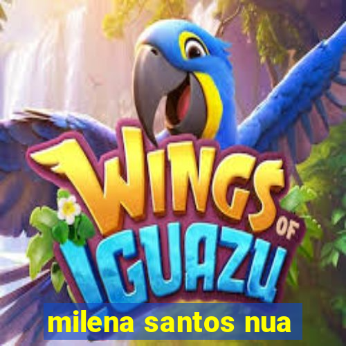 milena santos nua