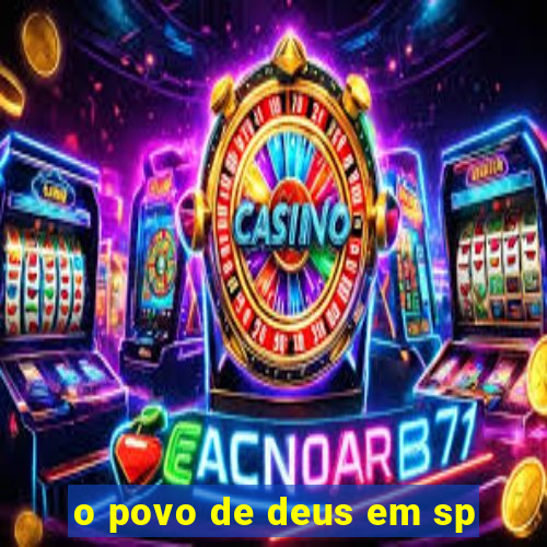 o povo de deus em sp