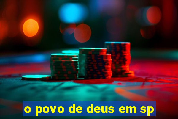 o povo de deus em sp