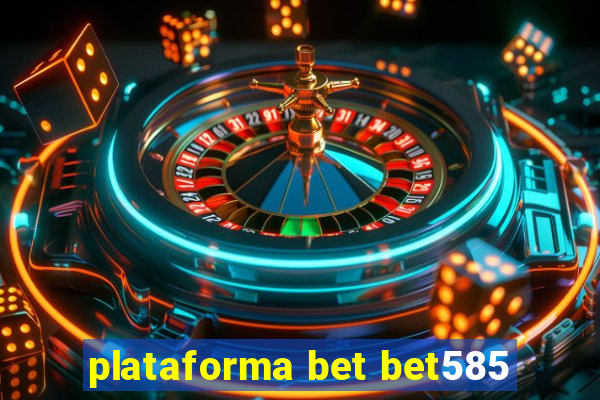 plataforma bet bet585