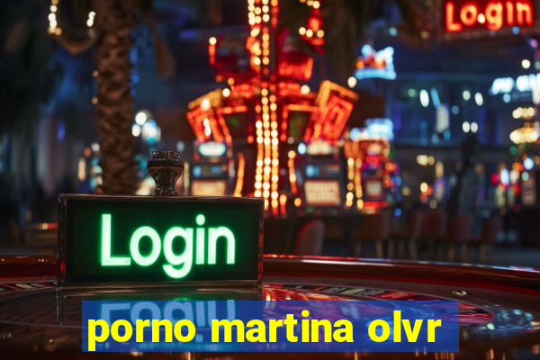 porno martina olvr