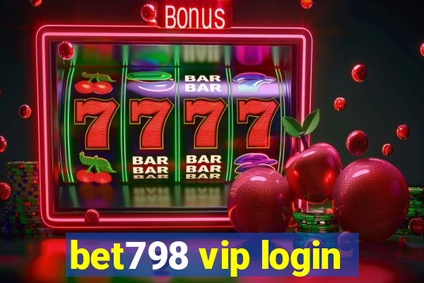 bet798 vip login