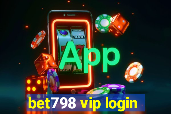 bet798 vip login