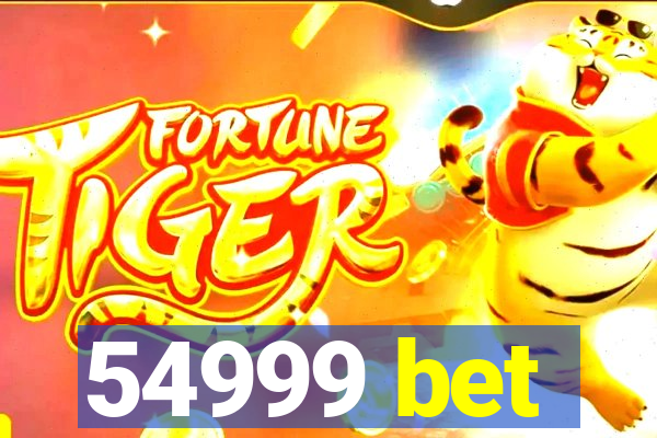 54999 bet