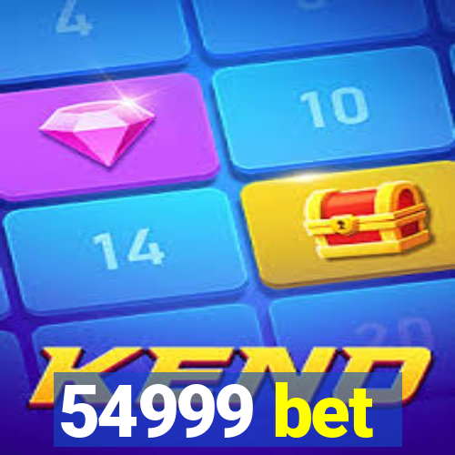 54999 bet