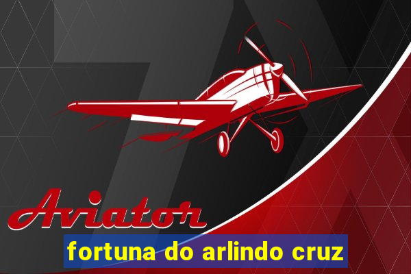 fortuna do arlindo cruz