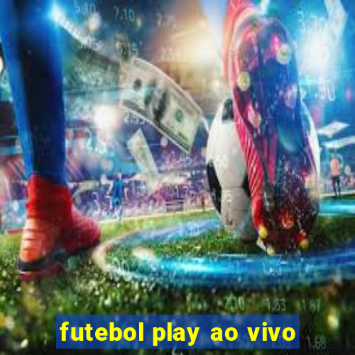 futebol play ao vivo