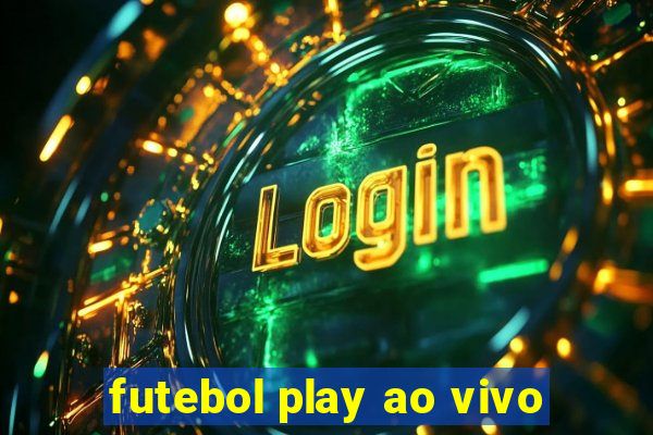 futebol play ao vivo