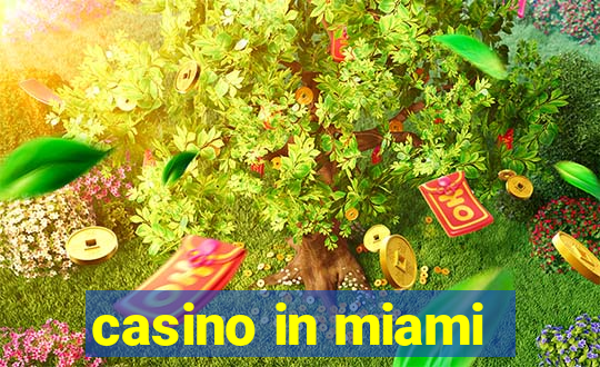 casino in miami