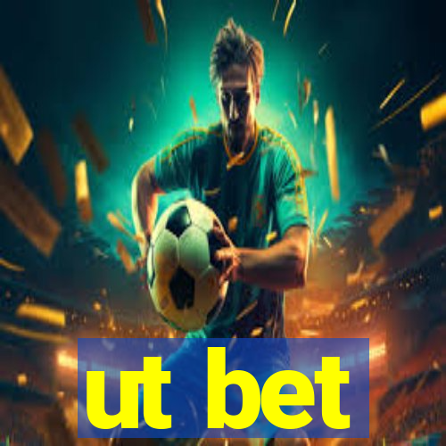 ut bet