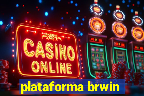 plataforma brwin