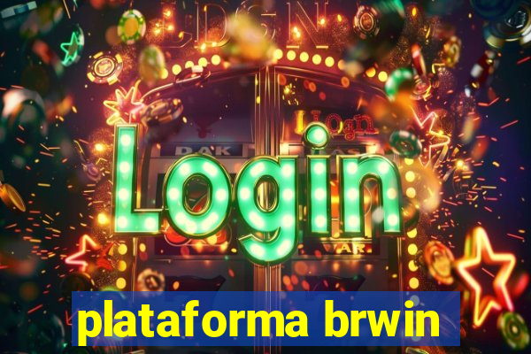 plataforma brwin