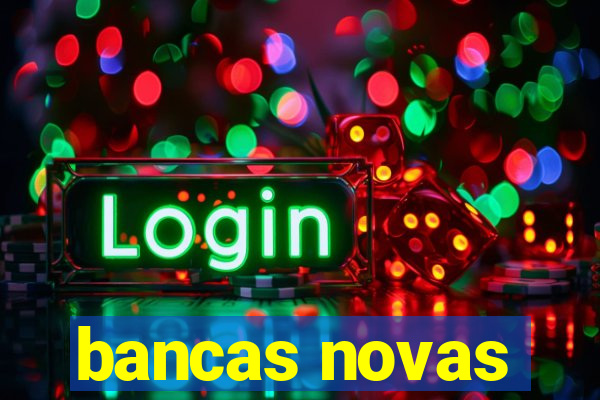 bancas novas