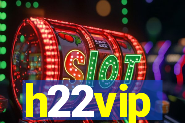h22vip