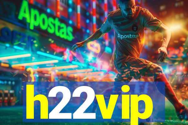 h22vip