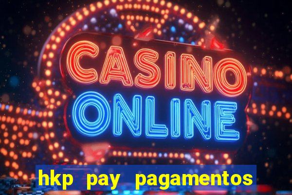 hkp pay pagamentos ltda jogo do tigre