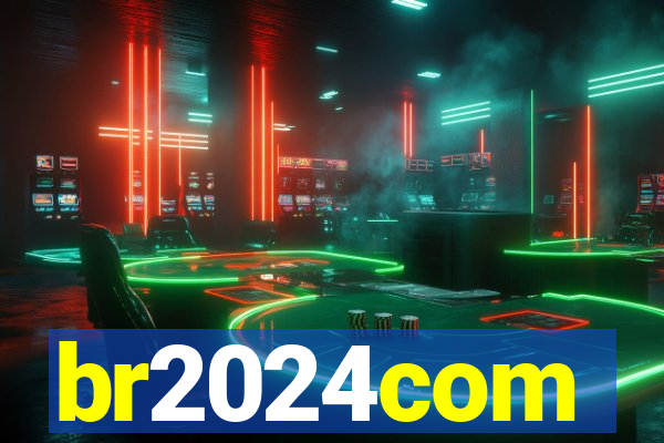 br2024com