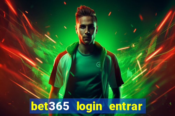 bet365 login entrar agora direto no celular