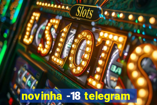 novinha -18 telegram